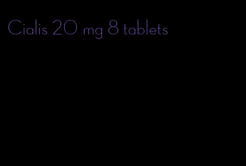 Cialis 20 mg 8 tablets