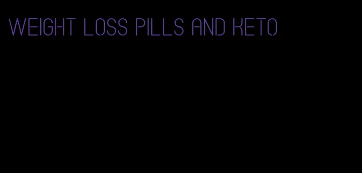 weight loss pills and keto