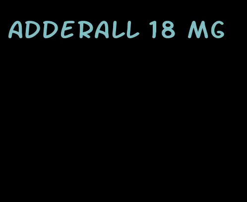 Adderall 18 mg