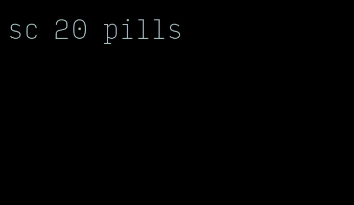 sc 20 pills