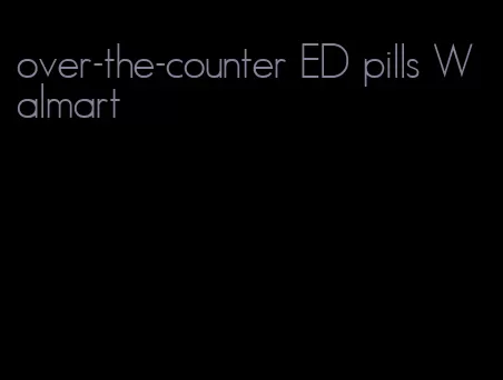 over-the-counter ED pills Walmart