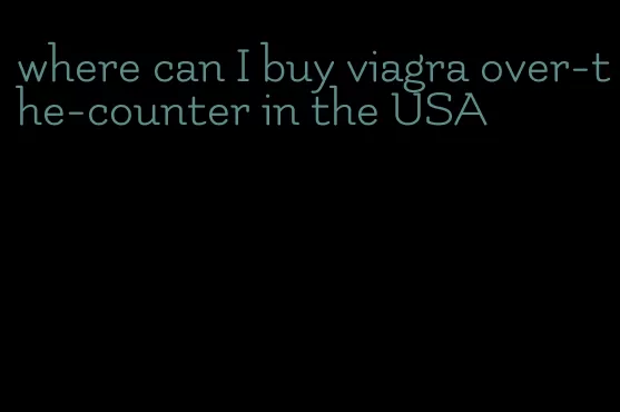 where can I buy viagra over-the-counter in the USA