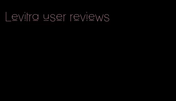 Levitra user reviews