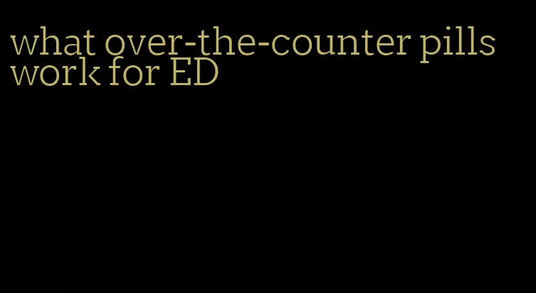 what over-the-counter pills work for ED