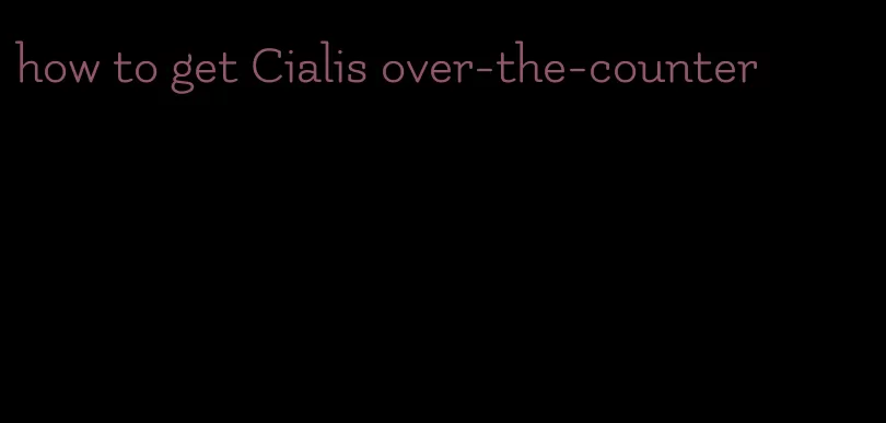 how to get Cialis over-the-counter