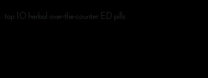 top 10 herbal over-the-counter ED pills