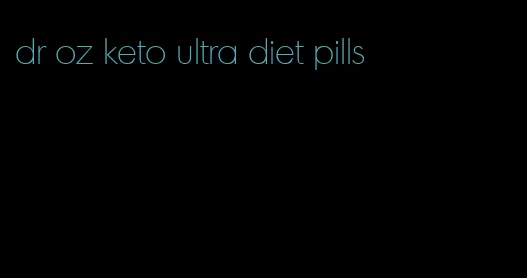 dr oz keto ultra diet pills
