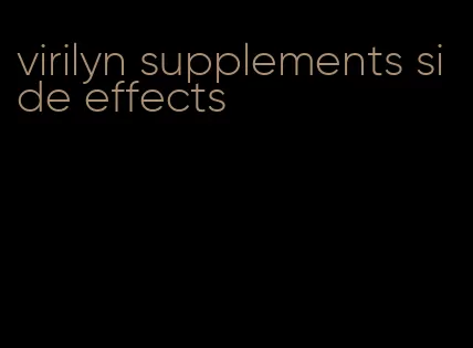 virilyn supplements side effects