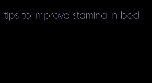 tips to improve stamina in bed
