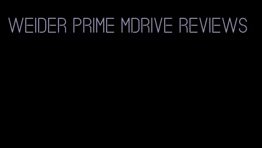 weider prime mdrive reviews