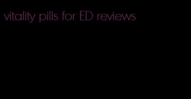 vitality pills for ED reviews