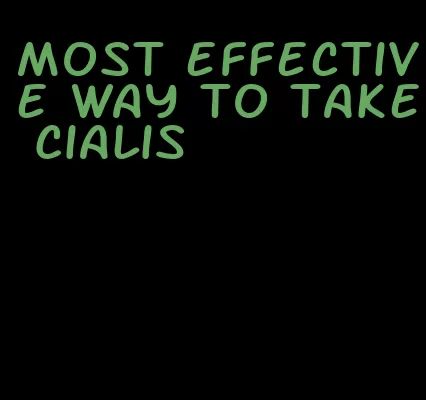 most effective way to take Cialis
