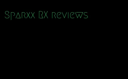 Sparxx RX reviews