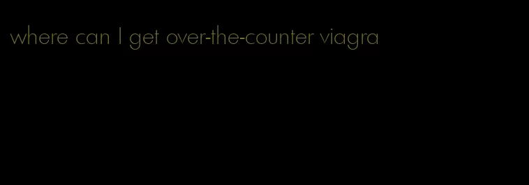 where can I get over-the-counter viagra