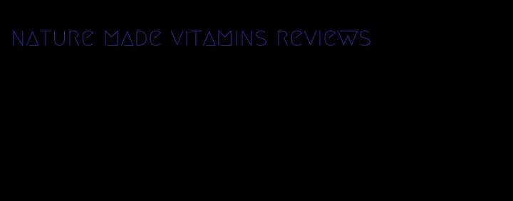 nature made vitamins reviews
