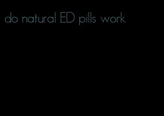 do natural ED pills work