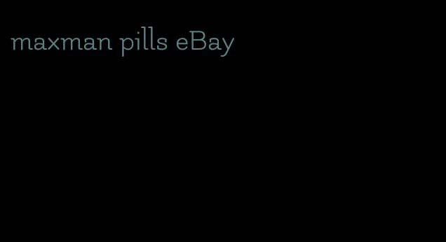 maxman pills eBay