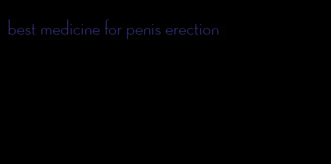 best medicine for penis erection