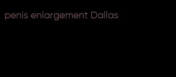 penis enlargement Dallas
