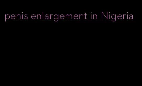penis enlargement in Nigeria
