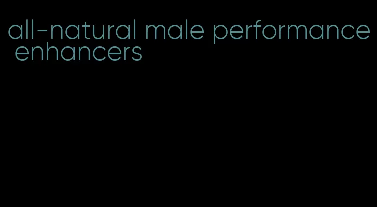 all-natural male performance enhancers