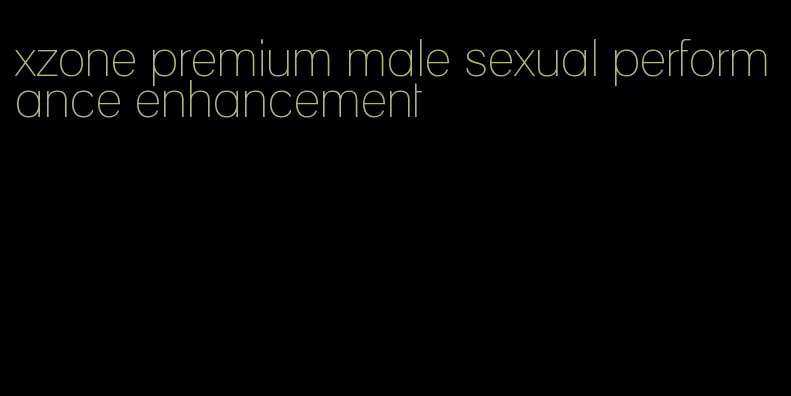 xzone premium male sexual performance enhancement
