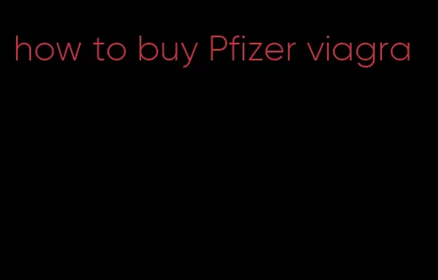 how to buy Pfizer viagra