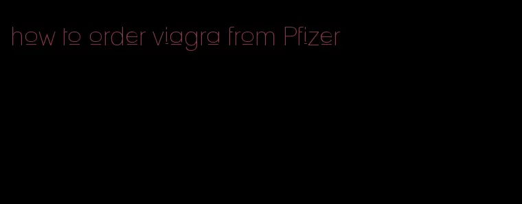how to order viagra from Pfizer