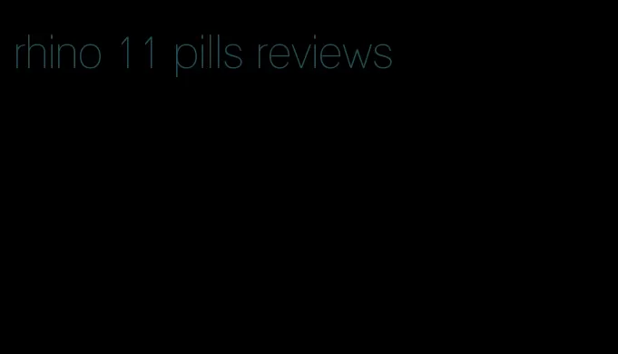 rhino 11 pills reviews