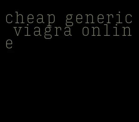 cheap generic viagra online