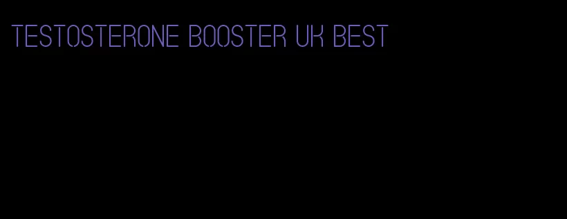 testosterone booster UK best