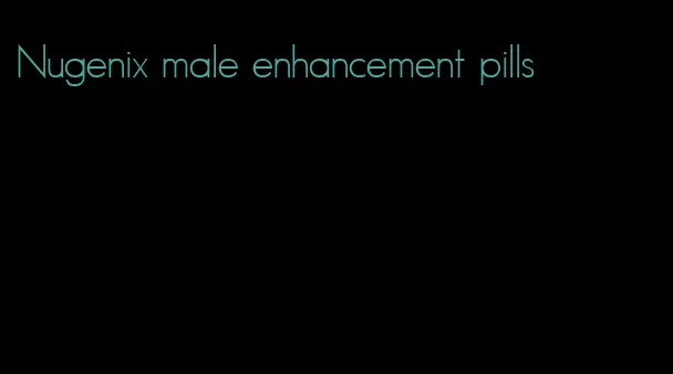 Nugenix male enhancement pills