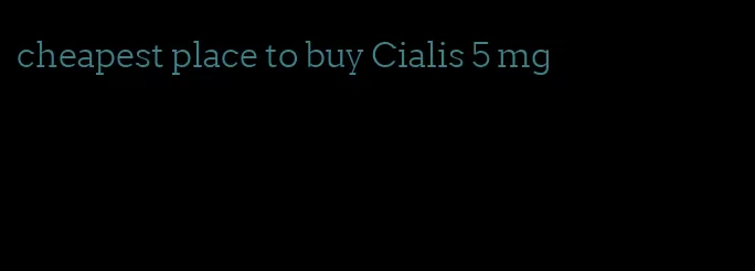 cheapest place to buy Cialis 5 mg