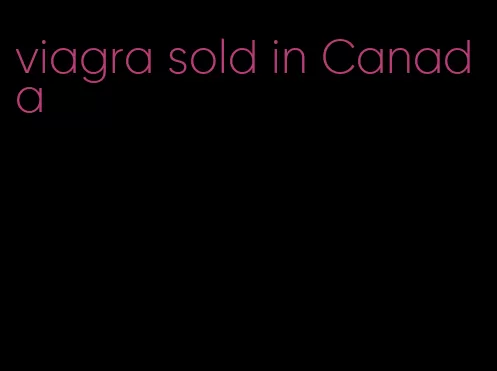 viagra sold in Canada