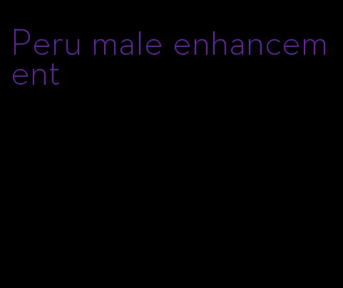 Peru male enhancement