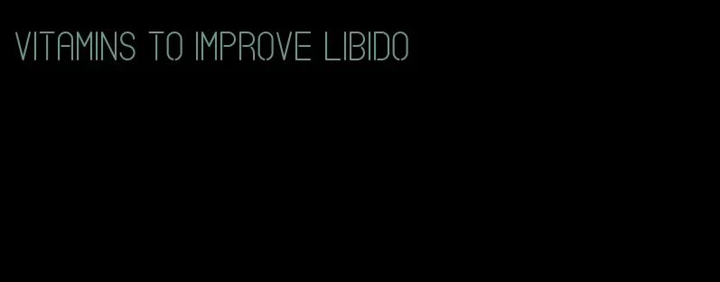 vitamins to improve libido