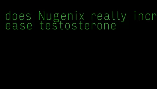 does Nugenix really increase testosterone