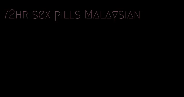 72hr sex pills Malaysian