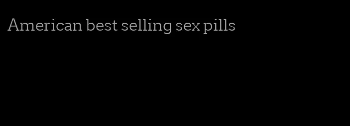 American best selling sex pills