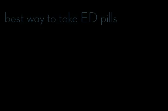 best way to take ED pills