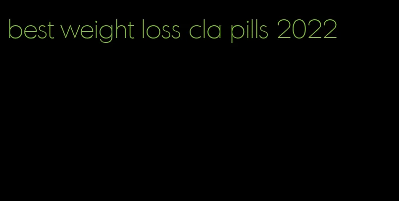 best weight loss cla pills 2022