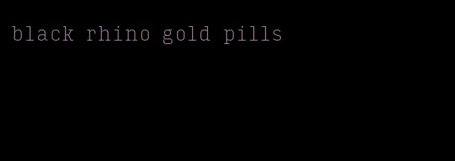 black rhino gold pills