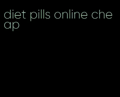 diet pills online cheap