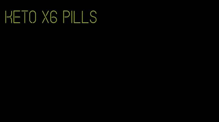keto x6 pills