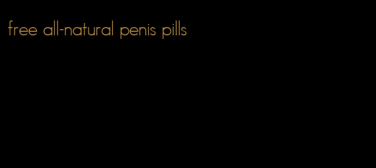 free all-natural penis pills