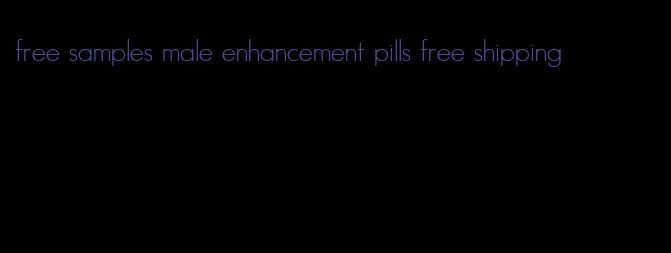 free samples male enhancement pills free shipping
