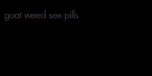 goat weed sex pills