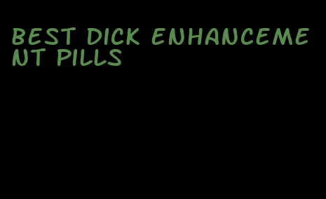best dick enhancement pills