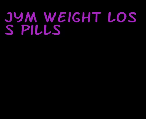 JYM weight loss pills