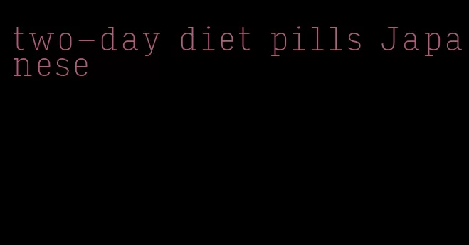 two-day diet pills Japanese